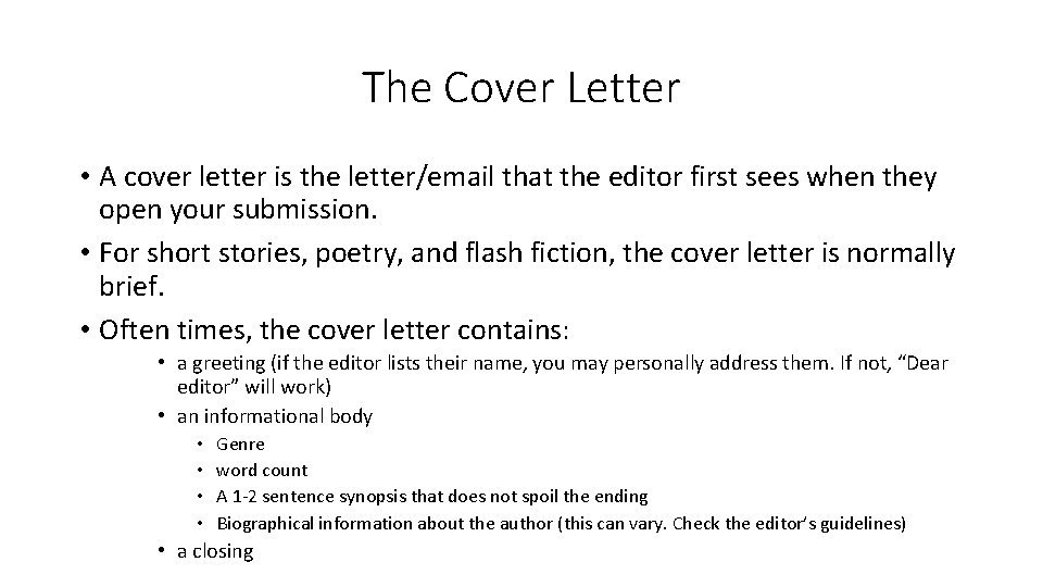 The Cover Letter • A cover letter is the letter/email that the editor first