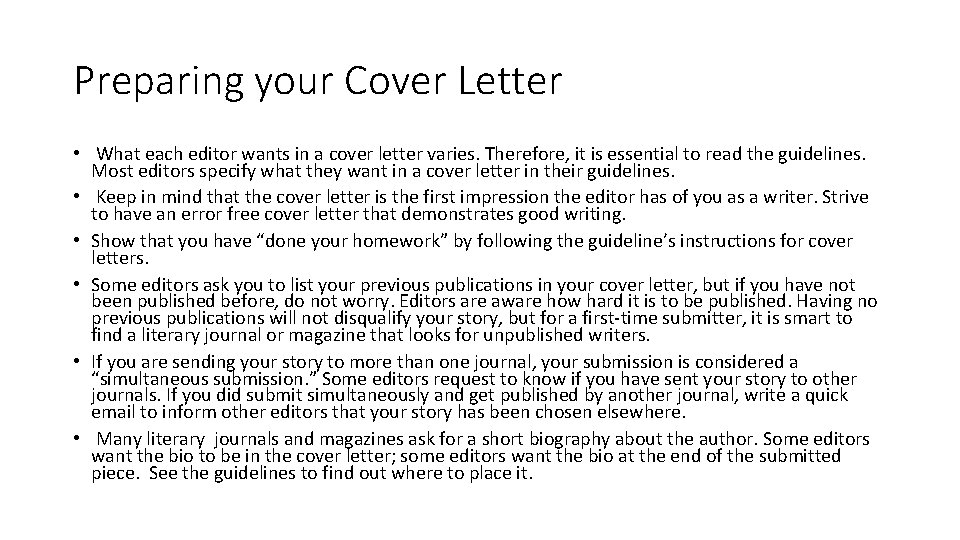 Preparing your Cover Letter • What each editor wants in a cover letter varies.