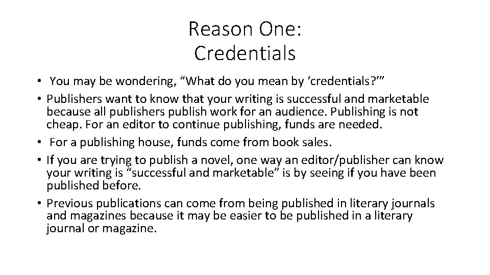 Reason One: Credentials • You may be wondering, “What do you mean by ‘credentials?