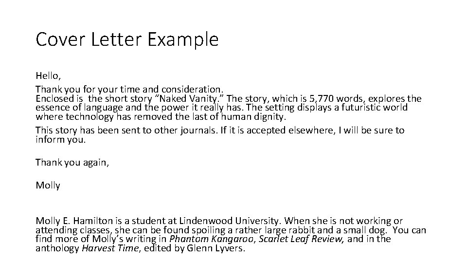 Cover Letter Example Hello, Thank you for your time and consideration. Enclosed is the