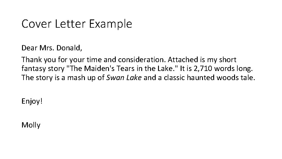 Cover Letter Example Dear Mrs. Donald, Thank you for your time and consideration. Attached