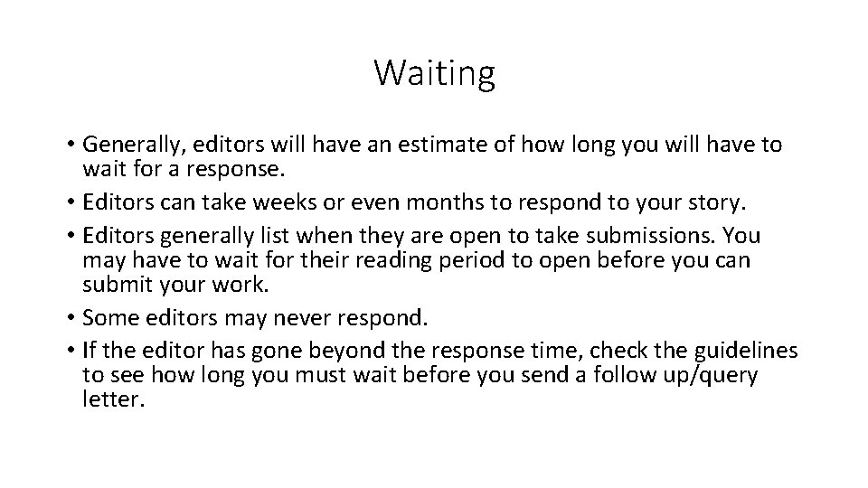 Waiting • Generally, editors will have an estimate of how long you will have