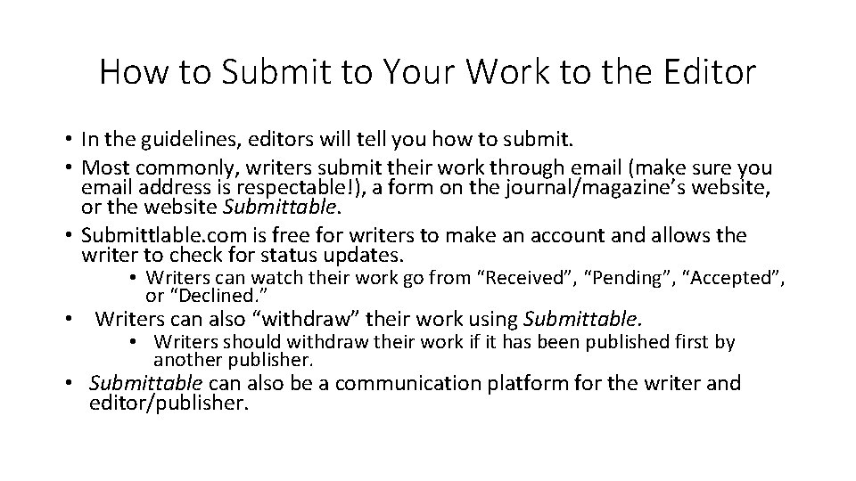 How to Submit to Your Work to the Editor • In the guidelines, editors