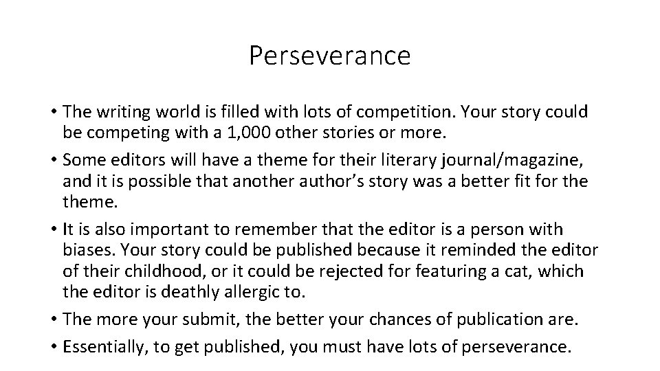 Perseverance • The writing world is filled with lots of competition. Your story could