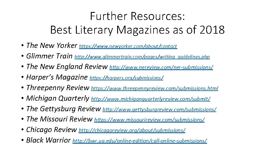 Further Resources: Best Literary Magazines as of 2018 • The New Yorker https: //www.