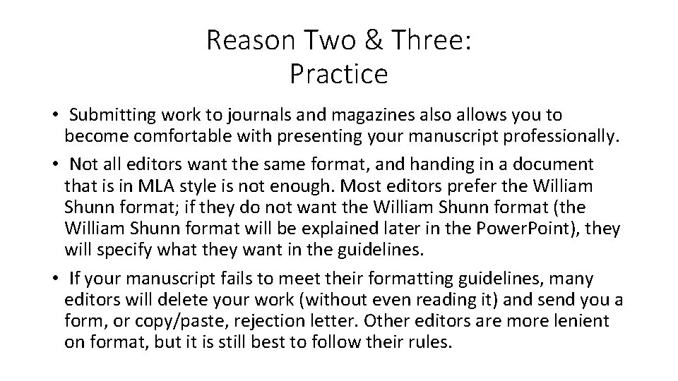 Reason Two & Three: Practice • Submitting work to journals and magazines also allows