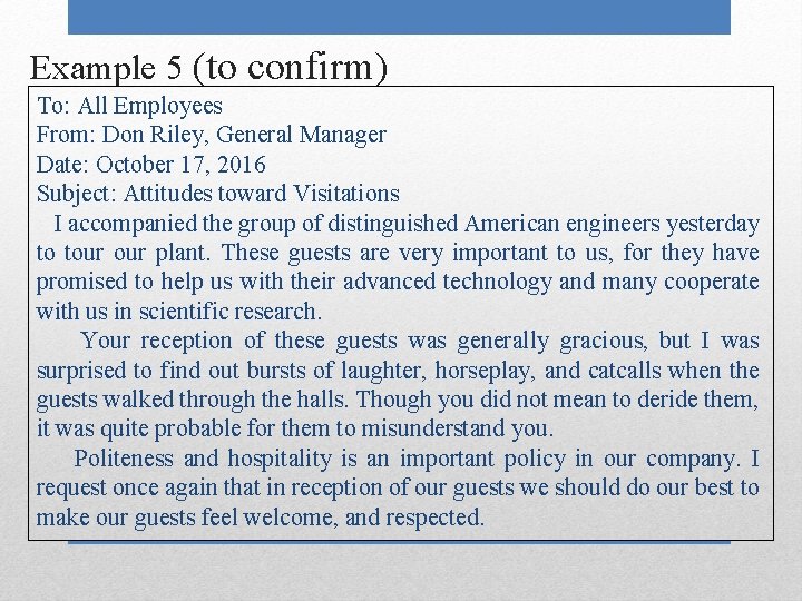 Example 5 (to confirm) To: All Employees From: Don Riley, General Manager Date: October