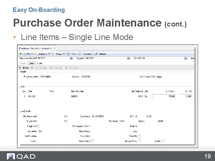 Easy On-Boarding Purchase Order Maintenance (cont. ) • Line Items – Single Line Mode