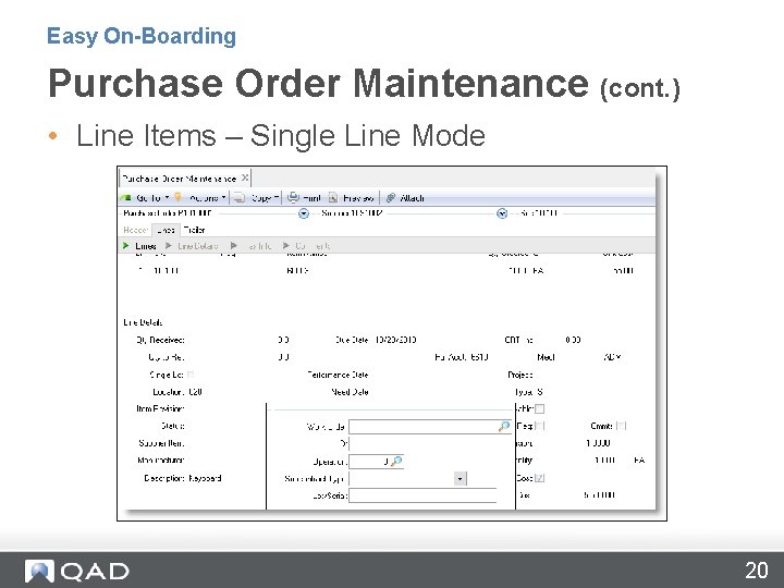 Easy On-Boarding Purchase Order Maintenance (cont. ) • Line Items – Single Line Mode
