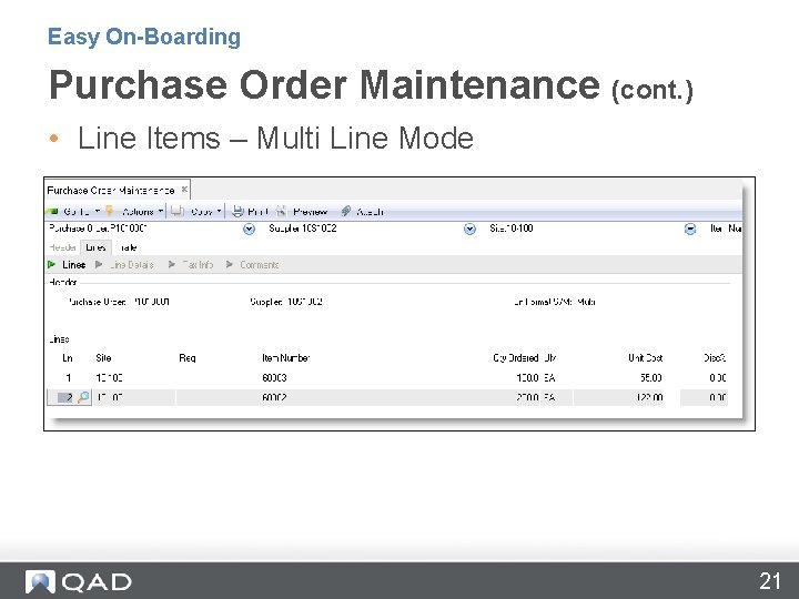 Easy On-Boarding Purchase Order Maintenance (cont. ) • Line Items – Multi Line Mode