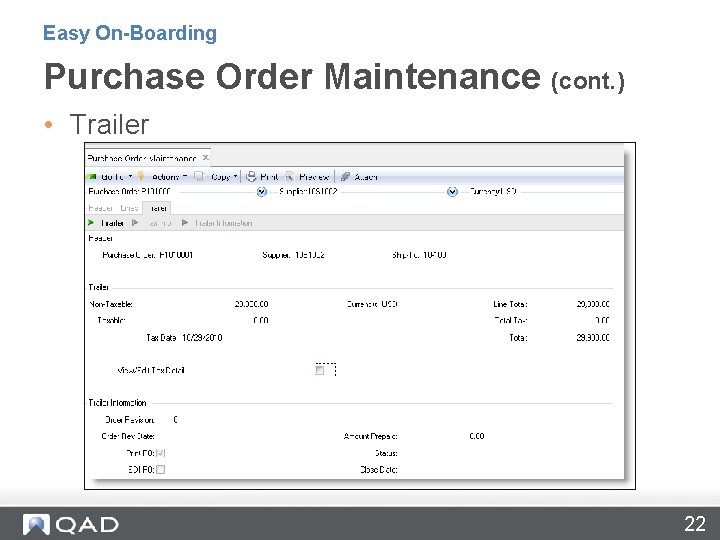 Easy On-Boarding Purchase Order Maintenance (cont. ) • Trailer 22 