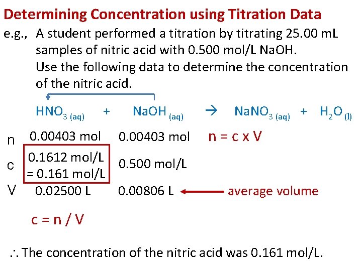 Determining Concentration using Titration Data e. g. , A student performed a titration by