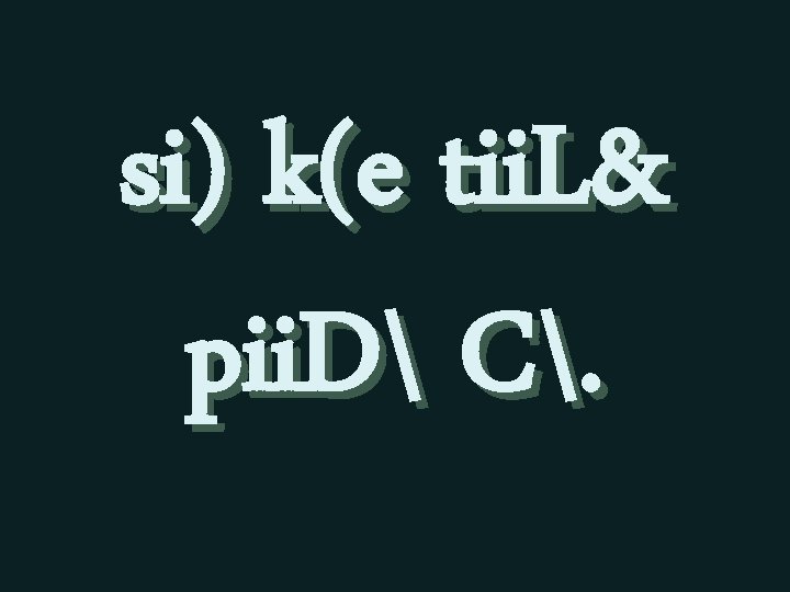 si) k(e tii. L& pii. D C. 