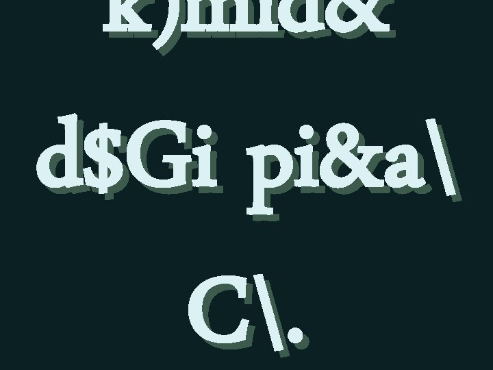 k)mid& d$Gi pi&a C. 