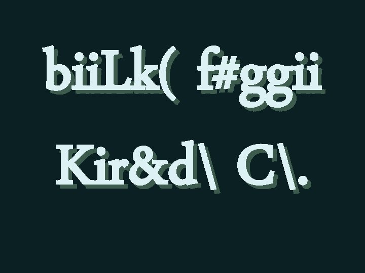 bii. Lk( f#ggii Kir&d C. 