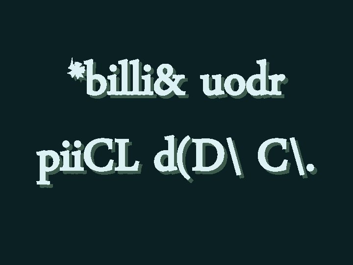 *billi& uodr pii. CL d(D C. 