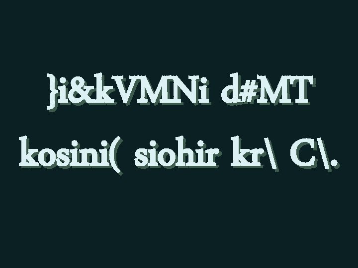 }i&k. VMNi d#MT kosini( siohir kr C. 