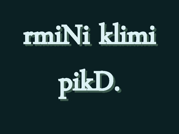 rmi. Ni klimi pik. D. 