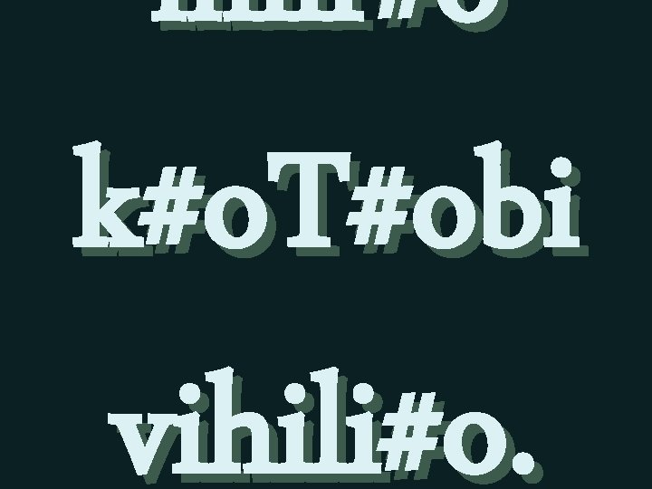 miir#o k#o. T#obi vihili#o. 