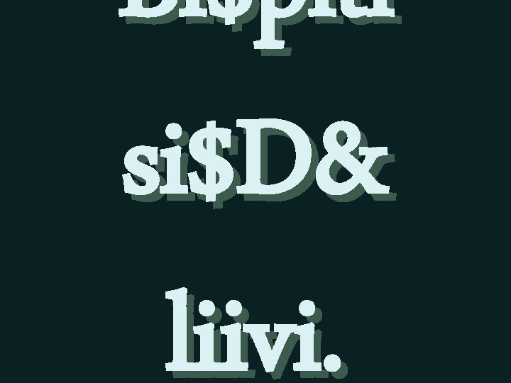 Bi$piti si$D& liivi. 