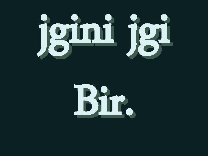 jgini jgi Bir. 