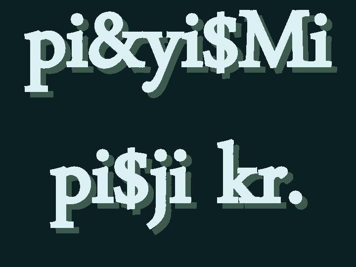 pi&yi$Mi pi$ji kr. 