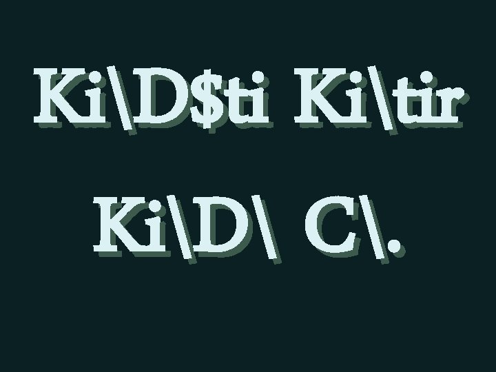 KiD$ti Kitir KiD C. 