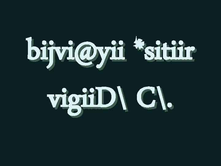 bijvi@yii *sitiir vigii. D C. 