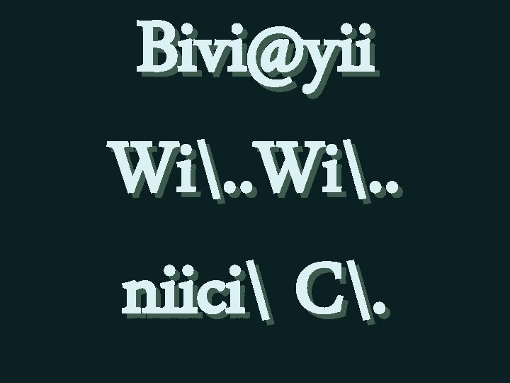 Bivi@yii Wi. . niici C. 