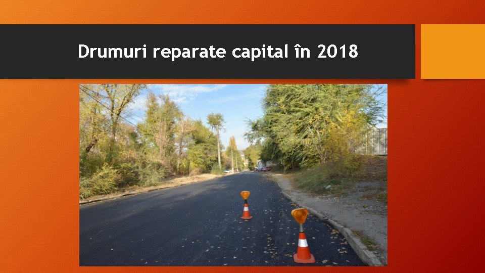 Drumuri reparate capital în 2018 Drumuri reparate capital în 2018