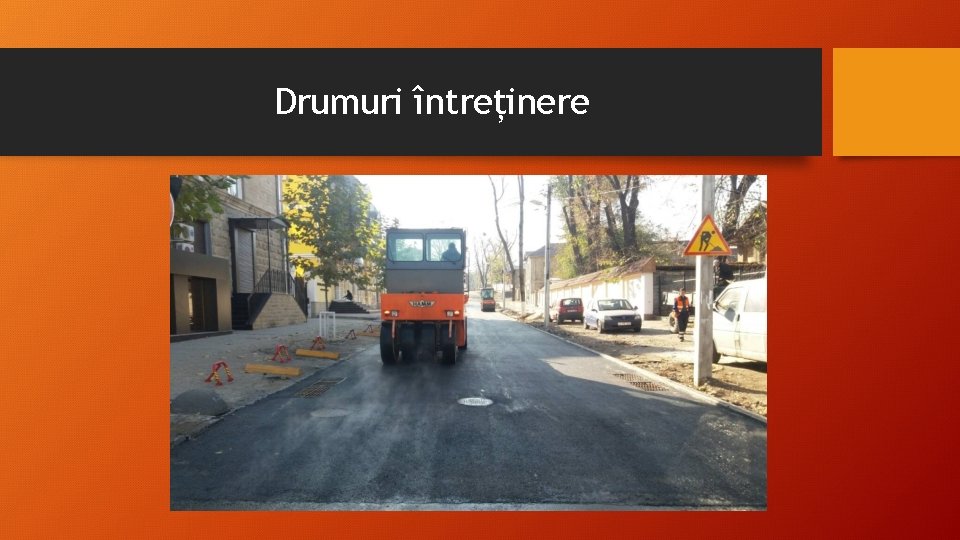 Drumuri întreținere Drumuri întreținere
