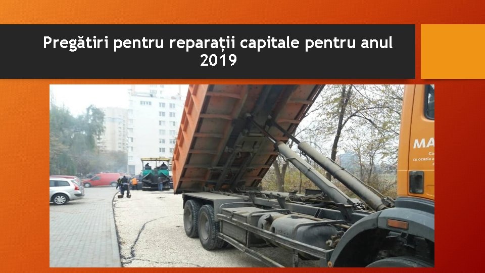 Pregătiri pentru reparații capitale pentru anul 2019 Pregătiri pentru reparații capitale pentru anul 2019