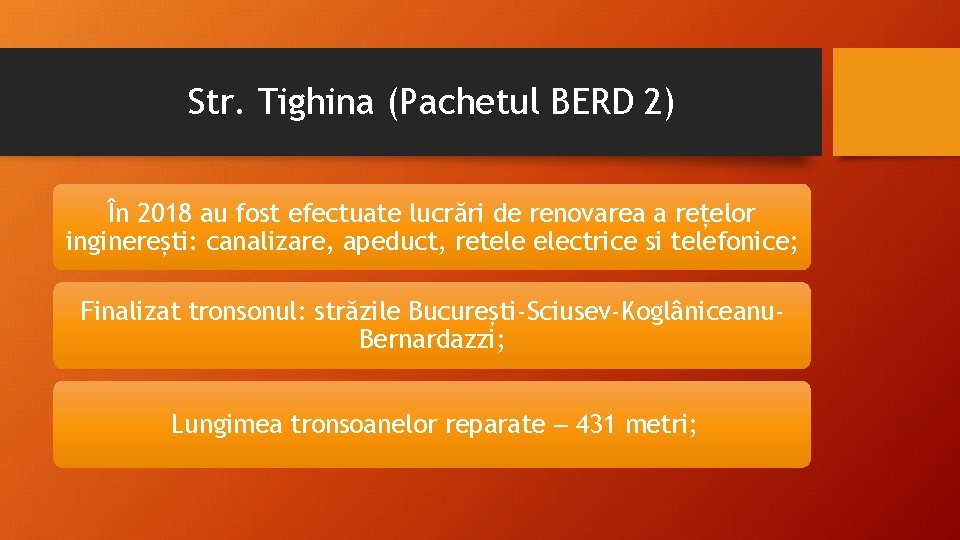 Str. Tighina (Pachetul BERD 2) În 2018 au fost efectuate lucrări de renovarea a Str. Tighina (Pachetul BERD 2) În 2018 au fost efectuate lucrări de renovarea a