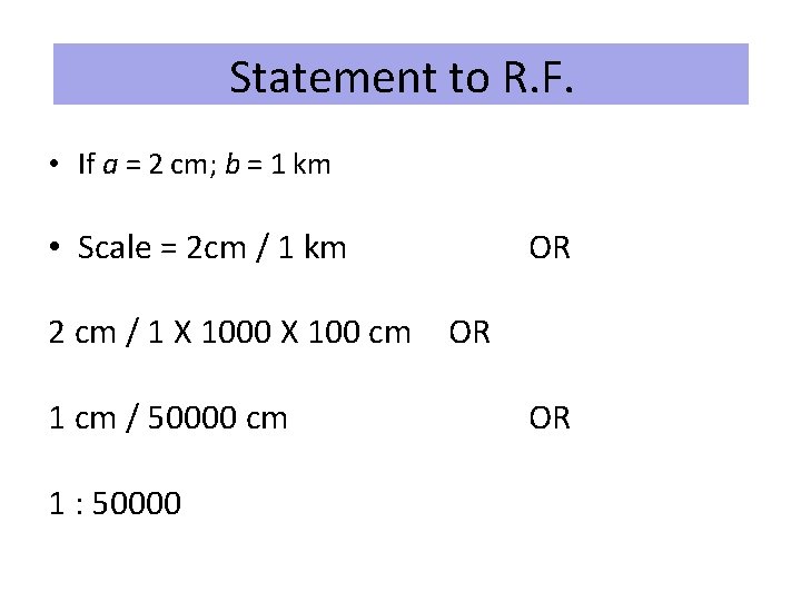 Statement to R. F. • If a = 2 cm; b = 1 km