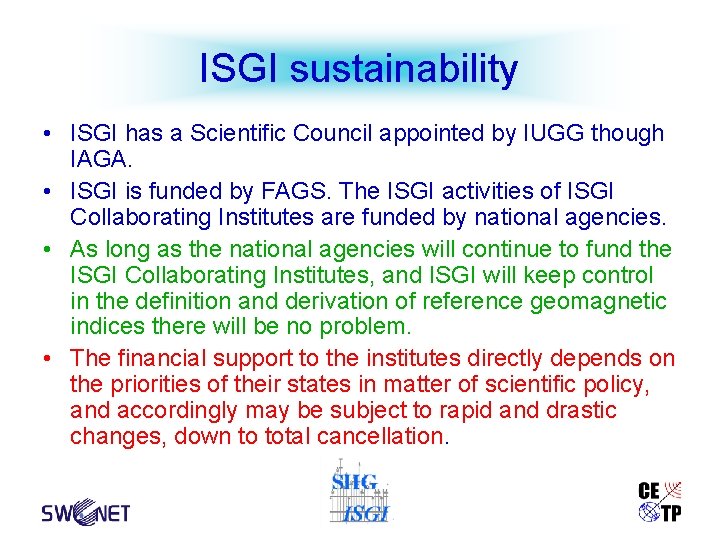 ISGI sustainability • ISGI has a Scientific Council appointed by IUGG though IAGA. •