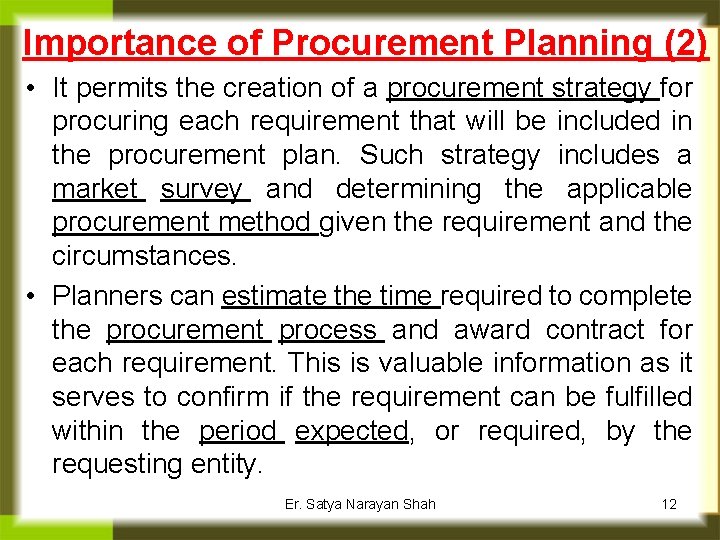 Importance of Procurement Planning (2) • It permits the creation of a procurement strategy