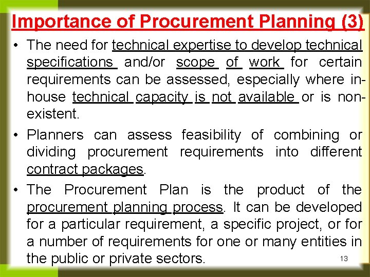 Importance of Procurement Planning (3) • The need for technical expertise to develop technical