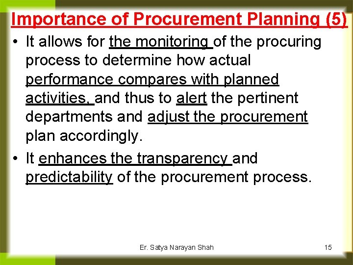 Importance of Procurement Planning (5) • It allows for the monitoring of the procuring