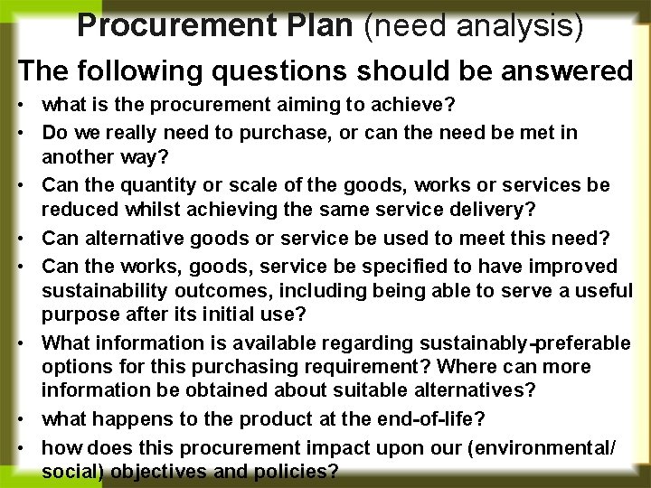  Procurement Plan (need analysis) The following questions should be answered • what is