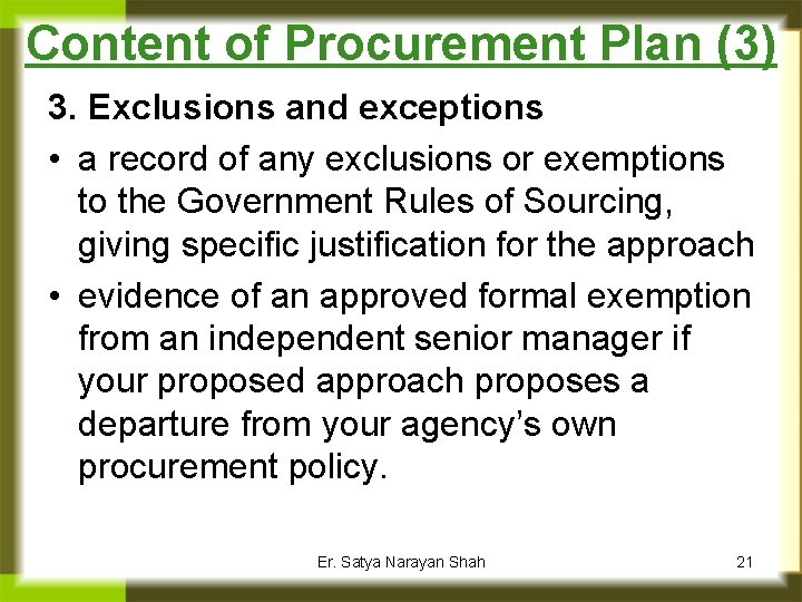 Content of Procurement Plan (3) 3. Exclusions and exceptions • a record of any