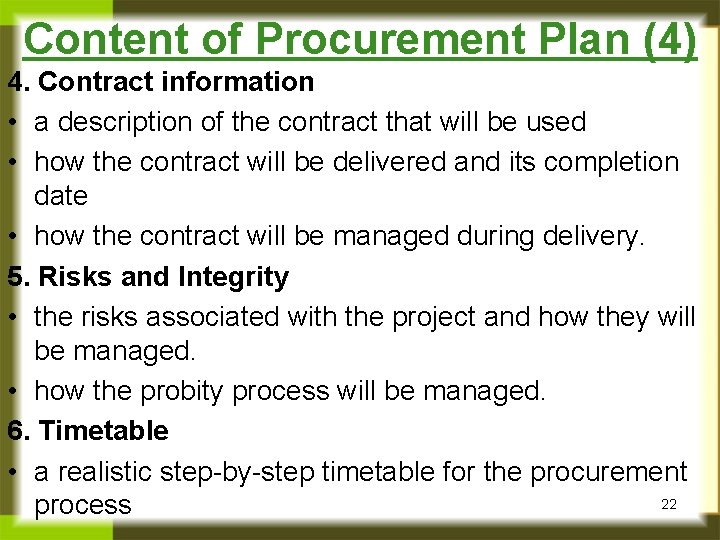 Content of Procurement Plan (4) 4. Contract information • a description of the contract