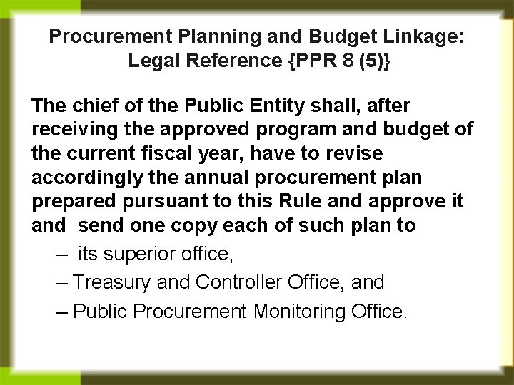 Procurement Planning and Budget Linkage: Legal Reference {PPR 8 (5)} The chief of the