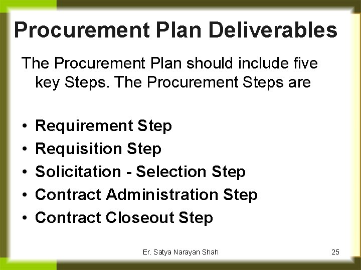 Procurement Plan Deliverables The Procurement Plan should include five key Steps. The Procurement Steps