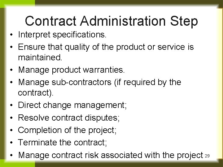 Contract Administration Step • Interpret specifications. • Ensure that quality of the product or