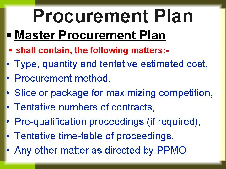 Procurement Plan § Master Procurement Plan § shall contain, the following matters: - •