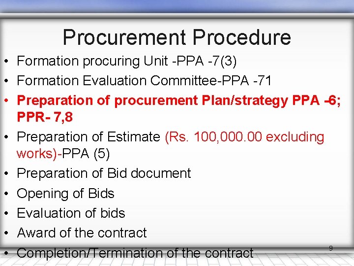 Procurement Procedure • Formation procuring Unit -PPA -7(3) • Formation Evaluation Committee-PPA -71 •