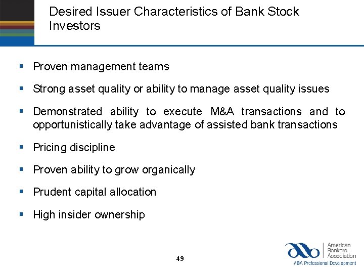 Desired Issuer Characteristics of Bank Stock Investors § Proven management teams § Strong asset