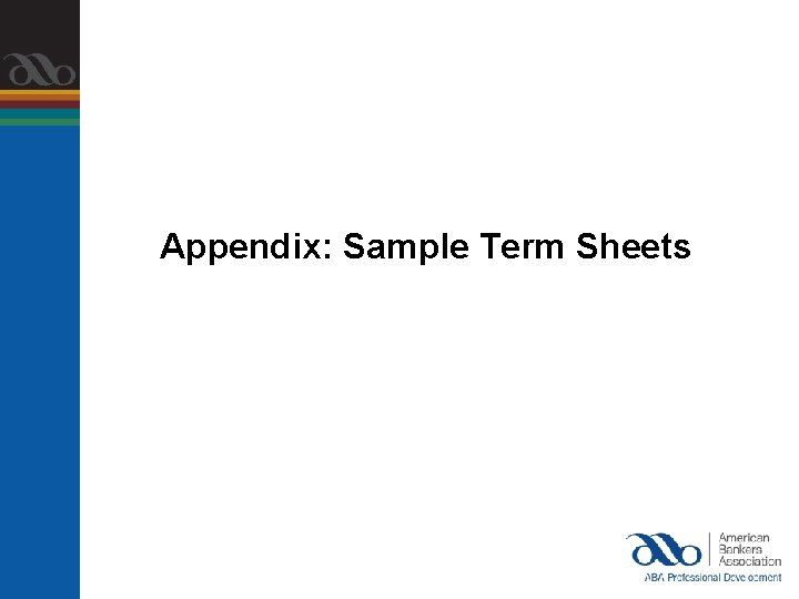 Appendix: Sample Term Sheets 