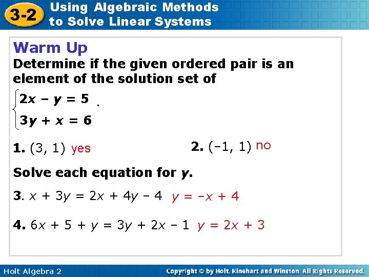 3 -2 Using Algebraic Methods to Solve Linear Systems Warm Up Determine if the