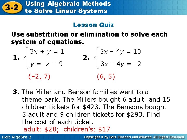 3 -2 Using Algebraic Methods to Solve Linear Systems Lesson Quiz Use substitution or